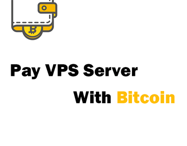 BITCOIN PAYMENT FOR YOUR VPS